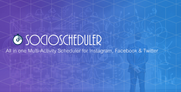 SocioScheduler - All in one Multi-Activity Scheduler for Instagram, Facebook & Twitter » Premium Scripts, Plugins & Mobile