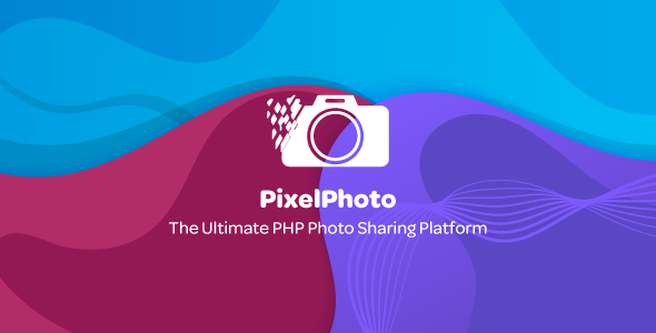 PixelPhoto v1.1.2 - The Ultimate Image Sharing & Photo Social Network Platform - nulled » Premium Scripts, Plugins & Mobile