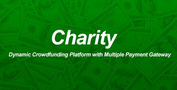Charity v1.0 - Dynamic Crowdfunding Platform with Multiple Payment Gateway » Premium Scripts, Plugins & Mobile