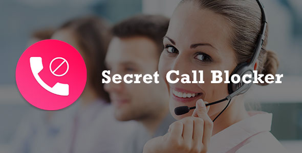 Secret Call Blocker + AdMob Android App + Easy Editing » Premium Scripts, Plugins & Mobile