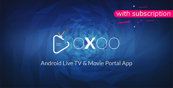 OXOO v1.2.1 - Android Live TV & Movie Portal App with Subscription System - nulled » Premium Scripts, Plugins & Mobile