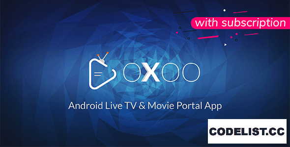 OXOO v1.3.7 - Android Live TV & Movie Portal App with Subscription System » Premium Scripts, Plugins & Mobile